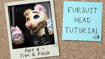 Fursuit Head Tutorial [Part 4] Trim & Finish