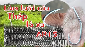 Làm lưỡi câu cá lóc từ thép lò xo ar15 1li8 @huukhuynhkiengiang (tập 163)