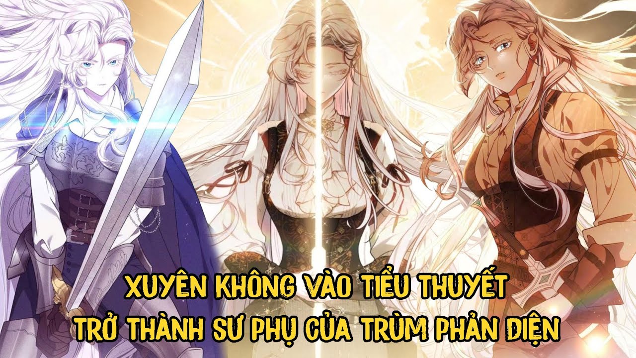 Xuyên Vào Tiểu Thuyết Trở Thành Sư Phụ Của Trùm Phản Diện | Phần 1 | pH Review Truyện Tranh