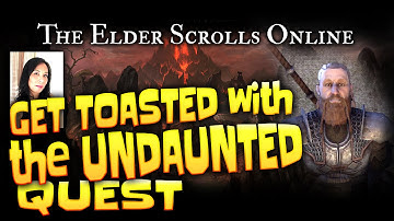 Elder Scrolls Online: Quest - Get Toasted with The Undaunted