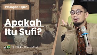 Apakah itu Sufi? - Ustadz Adi Hidayat