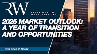 2025 Market Outlook: A Year of Transition and Opportunities