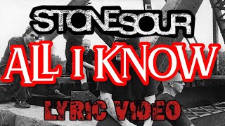 Stone Sour - All I Know (Lyric Video)