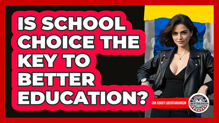 Is School Choice The Key To Better Education? - Learn About Libertarianism