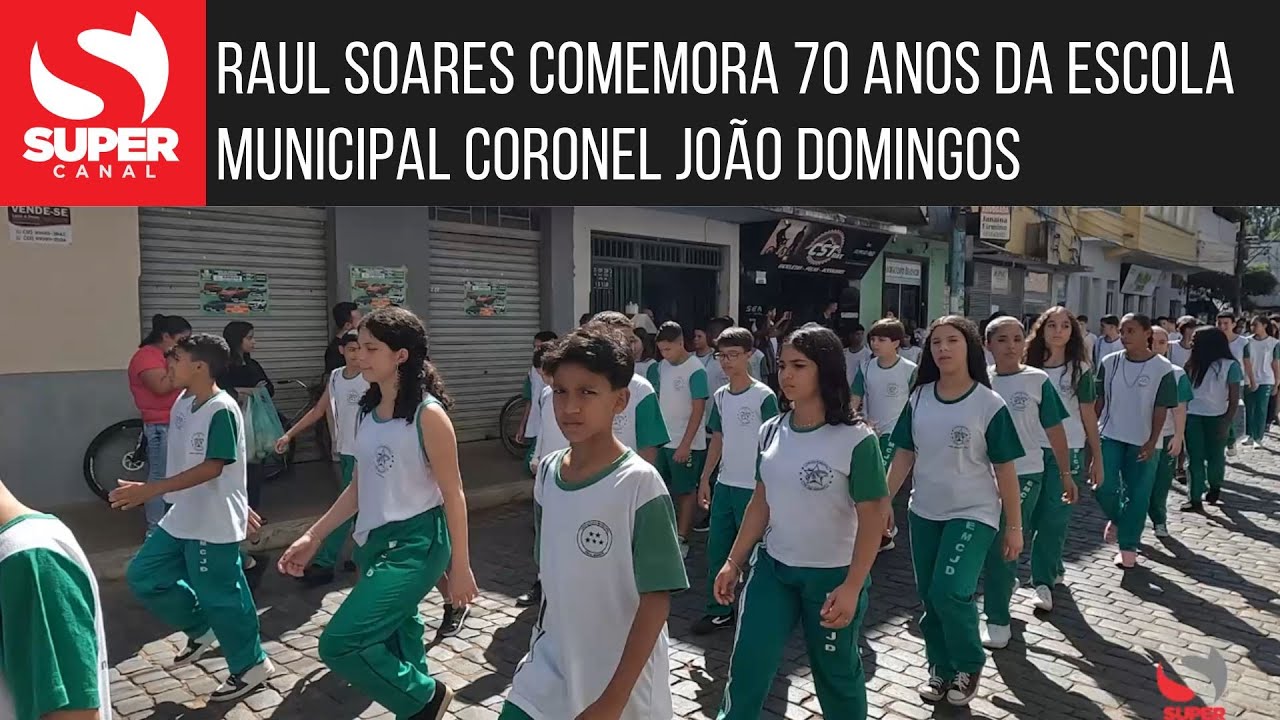 Raul Soares Comemora 70 Anos Da Escola Municipal Coronel Jo o Domingos Raul soares comemora 70 anos da escola municipal coronel jo o domingos