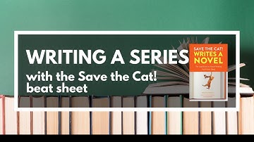 How to use Save the Cat! to Write a Novel Series