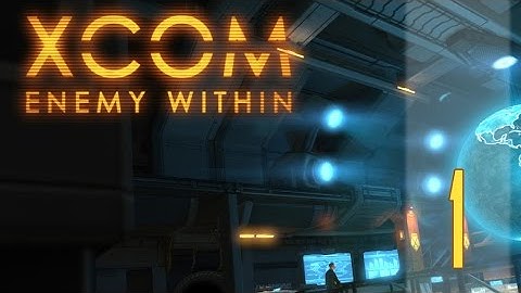 XCOM  Long War - Enemy within - Season 1 - Episode 1 -