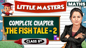 The Fish Tale - Part 2 || Class 5th Maths🔥|| Little Masters 😍
