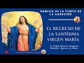 EL REGRESO DE LA SANTÍSIMA VIRGEN MARÍA / FIESTA DE LA ASUNCIÓN P. PABLO MARTÍN SANGUIAO.