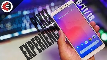 Pixel Experience pie 06/11/18 For Redmi note 5 pro - Better Than Before?