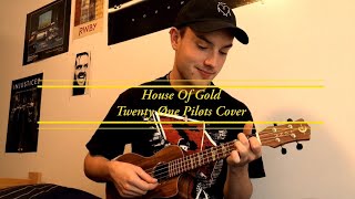 House of Gold - Twenty Øne Piløts Cover