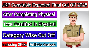 JKP Constable Expected Final Cut Off 2025|Category Wise Cut Off|After Completing Physical |#jkp 