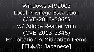 [日本語: Japanese] Windows XP Local Privilege Escalation w/ Adobe Reader vuln Exploit & Mitigation Demo