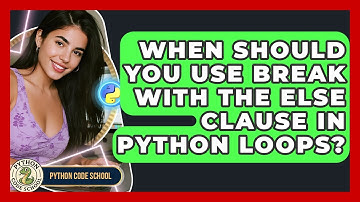 When Should You Use Break With The Else Clause In Python Loops? - Python Code School