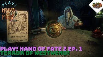 Terror Of Westwend! | Hand Of Fate 2 | PLAY! | 1