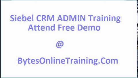 Siebel CRM ADMIN Online training