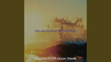 High-class Backdrops for ASMR Waves