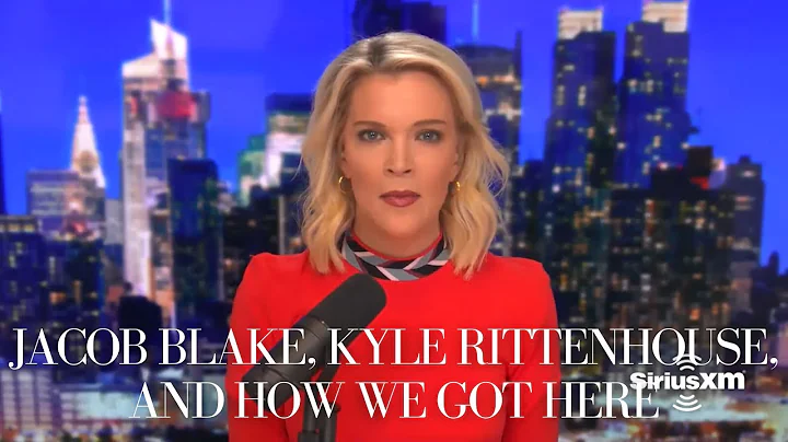 Megyn Kelly on Jacob Blake, Kyle Rittenhouse, and How We Got Here | The Megyn Kelly Show