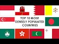 TOP 10 MOST DENSELY POPULATED COUNTRIES / TOP 10 PAISES MÁS DENSAMENTE POBLADOS DEL MUNDO