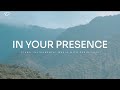 In Your Presence: Christian Piano for Prayer & Meditation | Soaking Piano Worship