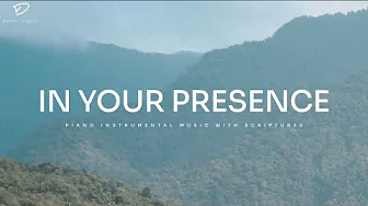 In Your Presence: Christian Piano for Prayer & Meditation | Soaking Piano Worship