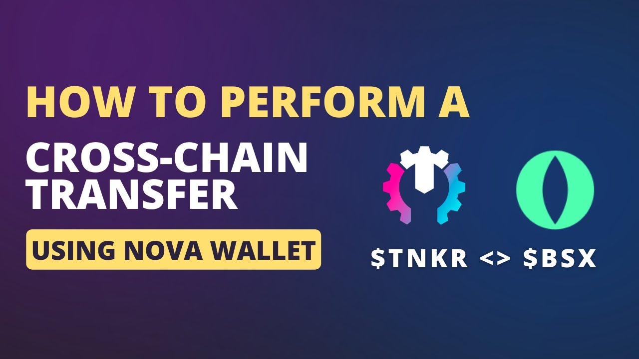 Cross-Chain Transfer ($TNKR) on Nova Wallet – Detailed Tutorial