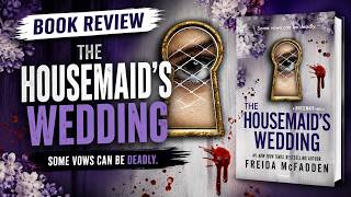 🔔 The Housemaid's Wedding by Freida McFadden | Book Summary, Review & Analysis
