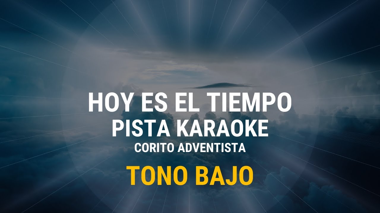 Hoy es el Tiempo PISTA KARAOKE TONO BAJO YouTube