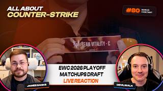 EWC Playoffs Live Draw Reaction! Who Got Screwed | All About CS Ep. 80 Bonus