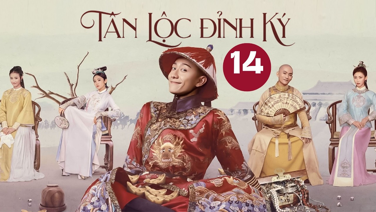TÂN LỘC ĐỈNH KÝ - Tập 14 [ Lồng Tiếng ] Phim Kiếm Hiệp Cực Hay 2026 | Hàn Đống - Giả Thanh