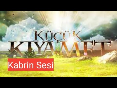 Küçük Kıyamet - Kabrin Sesi