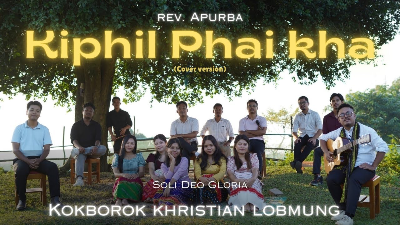 KIPHIL PHAI KHA DOH ||REV.Apurba Debbarma || Kokborok Khristian Lobmung || Soli Deo Gloria 