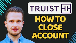 How To close Truist Bank Account Online (2025)