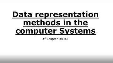 O/L ICT 3rd Chapter Data Representation Methods in Computer Systems