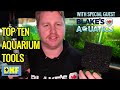 Top Ten Aquarium Tools with Blake&#39;s Aquatics