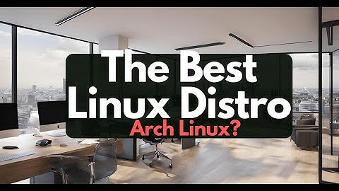 The Best Linux Distro: Is Arch Linux Better than Ubuntu?