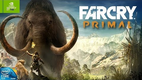 FAR CRY PRIMAL | GT730 2GB DDR3 | Core 2 Quad Q9400 | 6GB RAM DDR2
