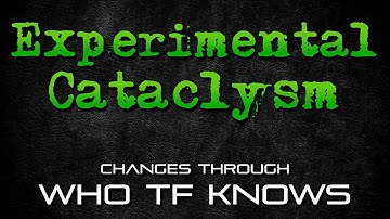 Experimental Cataclysm - Changes Through IDK now-ish
