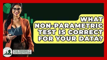 What Non-parametric Test Is Correct For Your Data? - The Friendly Statistician