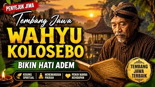 Tembang Jawa Wahyu Kolosebo Bikin Hati Adem 🌿 Kidung Spiritual Penyejuk Jiwa, Penuh Makna