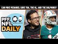 Can Mike McDaniel save Tua, the OL, and the Miami Dolphins? | NFL Daily