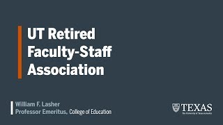 UT Retired Faculty-Staff Association by Office of the Provost - University of Texas at Austin 133 views 6 years ago 6 minutes, 38 seconds