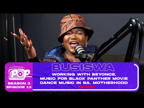 POPradio S3 Busiswa - Motherhood, working with Beyonce's and Black Panther movie, Dance Music in SA