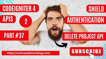 🔥🤩 (#37) CodeIgniter 4 REST APIs Using Shield Authentication 🔥 | Delete Project API