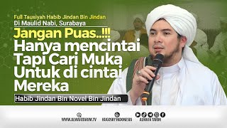 Jika tidak ada Cinta, Tidak diterima Ilmunya - Al Habib Jindan Bin Jindan | Full Tausiyah, Surabaya