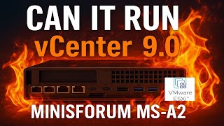 Minisforum MS-A2 Can it Run vCenter Server 9.0? Minisforum MS-A2 Series Part 12 Ultimate #homelab