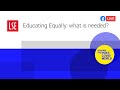 Educating Equally: what is needed? | LSE Online Event