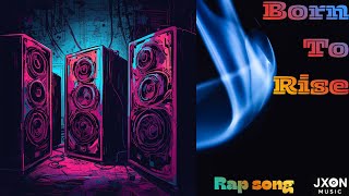 Jxon Music - Born To Rise