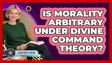 Is Morality Arbitrary Under Divine Command Theory?
