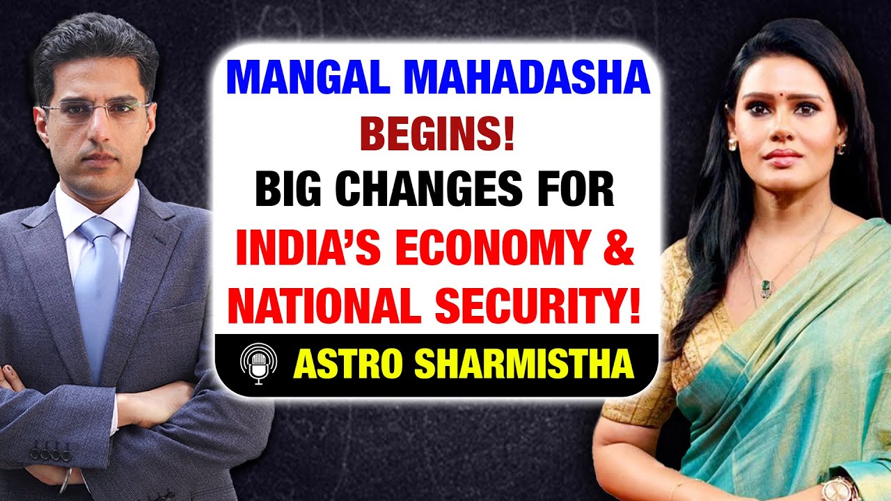Mangal Mahadasha Begins- India’s Economy, Politics & National Security affected| Astro Sharmistha